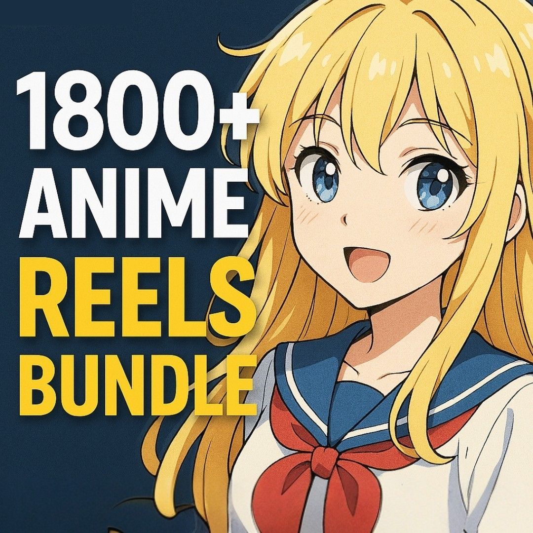 1800+ Anime Reels Bundle – Premium Viral Reels Bundle for Fast Instagram & TikTok Growth | BetterBundle.in