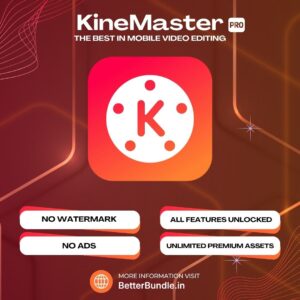 KineMaster Pro Pre-Activated 2026 – Best KineMaster Premium Price with All Features Unlocked | BetterBundle.in