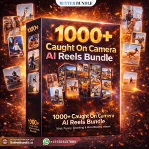 1000+ AI Reels Bundle – Ultimate Viral Caught On Camera Reels Bundle for Explosive Growth | BetterBundle.in