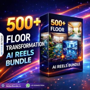 500+ Floor Transformation AI Reels Bundle – Stunning Viral Floor Effects for Explosive Growth in 2026 | BetterBundle.in